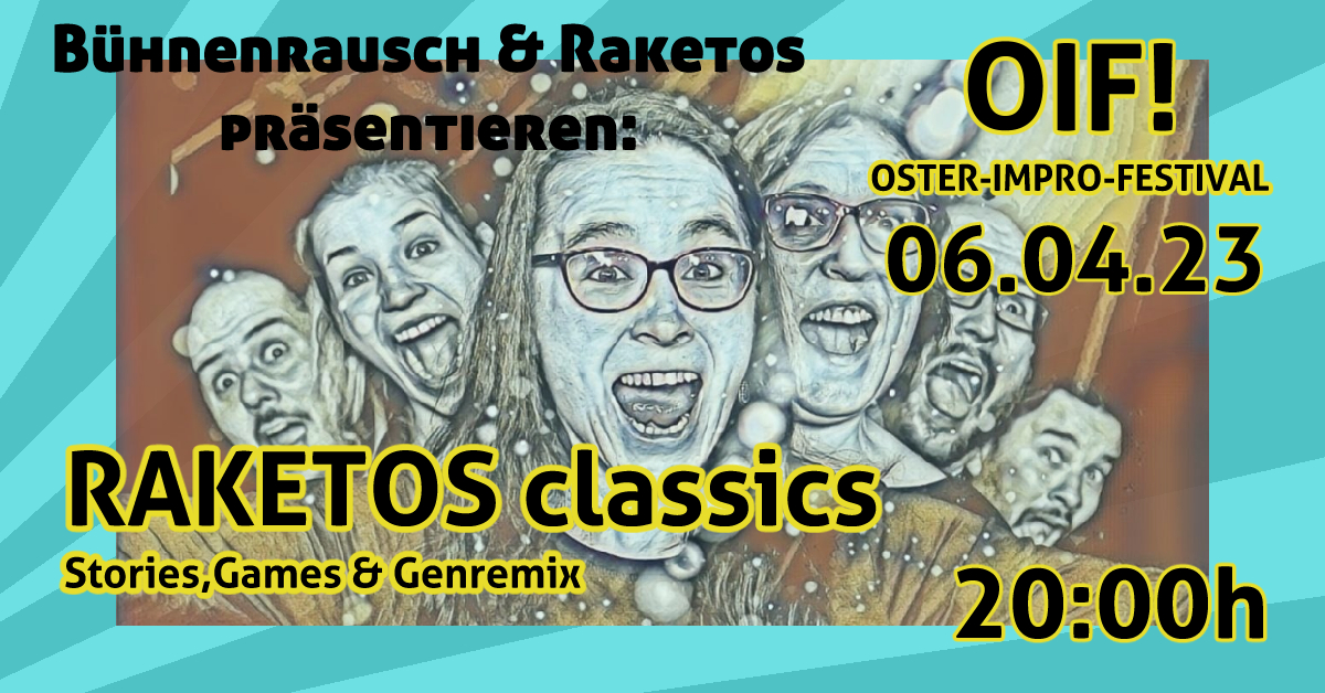 O I F - Oster-Impro-Festival - Show #1: Raketos classics